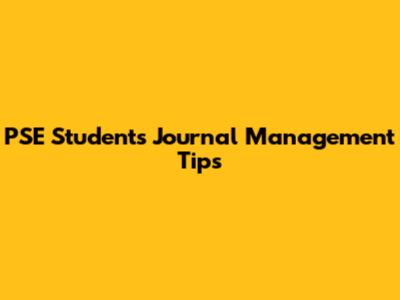 PSE Students Journal Management Tips